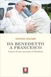 Da Benedetto a Francesco. Cronaca di una successione al Pontificato