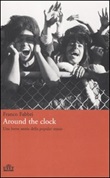 Around the clock. Una breve storia della popular music Libro di  Franco Fabbri