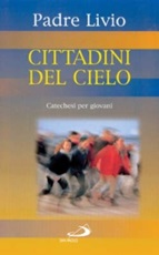 Cittadini del cielo. Vol. 3. Catechesi per giovani. Vol. 3: Libro di  Livio Fanzaga