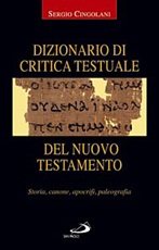 Dizionario di critica testuale del Nuovo Testamento. Storia, canone, apocrifi, paleografia Libro di  Sergio Cingolani