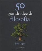 50 grandi idee di filosofia Libro di  Ben Dupré