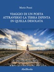 Viaggio di un poeta attraverso la terra dipinta in quella desolata Ebook di  Mario Pozzi, Mario Pozzi, Mario Pozzi