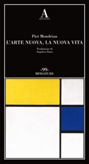 L'arte nuova, la nuova vita Libro di  Piet Mondrian