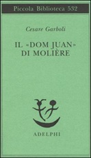 Il «Dom Juan» di Molière Libro di  Cesare Garboli