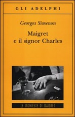 Maigret e il signor Charles Libro di  Georges Simenon