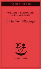 Le lettere dello yage Ebook di  William Burroughs, Allen Ginsberg