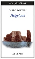 Helgoland Ebook di  Carlo Rovelli