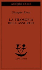 La filosofia dell'assurdo Ebook di  Giuseppe Rensi
