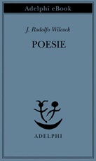 Poesie Ebook di  J. Rodolfo Wilcock