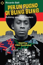Per un pugno di bling bling. Dubbing spaghetti western Ebook di  Riccardo Balli