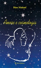 Amore e cosmologia Ebook di  Edoardino Malnati, Edoardino Malnati