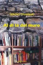 Al di la del muro Ebook di  Sergio Tinaglia, Sergio Tinaglia