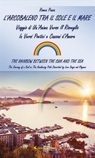 L' arcobaleno tra il sole e il mare (The rainbow between the sun and the sea) Ebook di  Romea Ponza