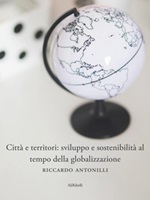 Città e territori: sviluppo e sostenibilità al tempo della globalizzazione Ebook di  Riccardo Antonilli, Riccardo Antonilli