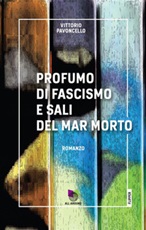 Profumo di fascismo e sali del Mar Morto Ebook di  Vittorio Pavoncello