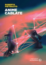 Anime cablate Libro di  Roberto Pietracito