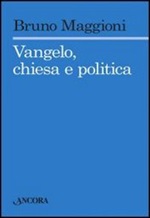 Vangelo, chiesa e politica Libro di  Bruno Maggioni