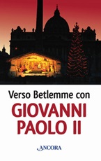 Verso Betlemme con Giovanni Paolo II Libro di Giovanni Paolo II