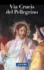 Via Crucis del pellegrino. Meditazioni con papa Francesco Libro di 
