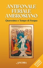 Antifonale feriale ambrosiano. Quaresima e tempo di Pasqua Libro di 