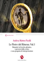 Le pietre del ritorno. Vol. 1: Libro di  Andrea Matteo Pacilli