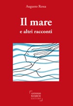 Il mare e altri racconti Libro di  Augusto Ressa