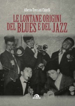 Le lontane origini del blues e del jazz Libro di  Alberto Treccani Chinelli