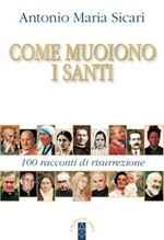 Come muoiono i santi. 100 racconti di risurrezione Ebook di  Antonio Maria Sicari