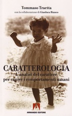 Caratterologia. L'analisi del carattere per capire i comportamenti umani Ebook di  Tommaso Traetta, Gianluca Bianco