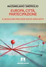 Europa, città, partecipazione. Il ruolo dei processi socio-educativi Libro di  Massimiliano Smeriglio
