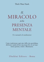 Il miracolo della presenza mentale. Un manuale di meditazione, Thich Nhat  Hanh italiani