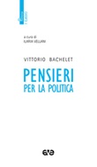 Pensieri per la politica Libro di  Vittorio Bachelet