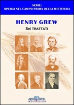 Henry Grew. Sei sermoni. Uno dei componenti del grano della parabola del grano e delle zizzanie che spande luce dal 1781-1862 Libro di  Roberto Daen