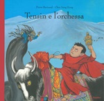 Tensin e l'orchessa. Ediz. a colori Libro di  Pierre Bertrand, Jiang Hong Chen