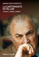 La cartomante di Fellini. L'uomo, il genio, l'amico Libro di  Marina Ceratto Boratto
