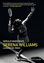 Serena Williams. La regina del tennis Ebook di  Gerald Marzorati
