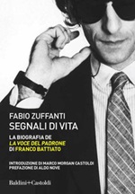Segnali di vita. La biografia de «La voce del padrone» di Franco Battiato Ebook di  Fabio Zuffanti