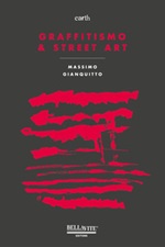 Graffitismo & street art Libro di  Massimo Gianquitto