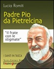 Padre Pio da Pietralcina. Il frate con le stigmate