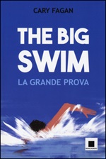 The big swim. La grande prova Libro di  Cary Fagan
