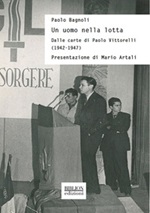 Un uomo nella lotta. Dalle carte di Paolo Vittorelli (1942-1947) Ebook di  Paolo Bagnoli