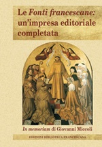 Le Fonti francescane: un'impresa editoriale completata. In memoriam di Giovanni Miccoli Libro di 