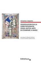 Osservazioni sulla chirotipografia ossia antica arte di stampare a mano Libro di  Vincenzo Requeno