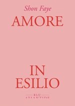 Amore in esilio Ebook di  Shon Faye