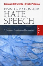 Disinformation and hate speech. A European Constitutional Libro di  Giovanni Pitruzzella, Oreste Pollicino