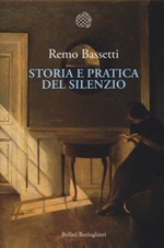 Storia e pratica del silenzio Libro di  Remo Bassetti