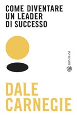 Come diventare un leader di successo, Dale Carnegie italiani