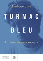 Turmac Bleu. Un'autobiografia sognata Ebook di  Umberto Silva