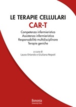 Le terapie cellulari CAR-T. Competenza infermieristica, Assistenza infermieristica, Responsabilità multidisciplinare, Terapie geniche Libro di 