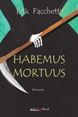Habemus mortuus Libro di  Erik Facchetti